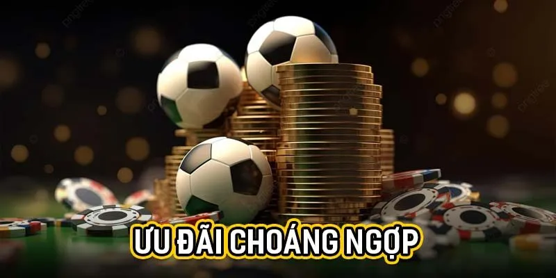Ưu đãi choáng ngợp
